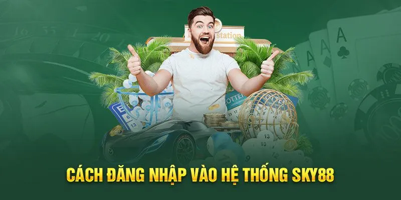 Những thông tin cần có khi thực hiện đăng nhập SKY88