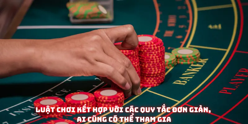 Luật chơi kết hợp với các quy tắc đơn giản, ai cũng có thể tham gia