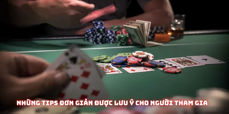Những tips đơn giản được lưu ý cho người tham gia
