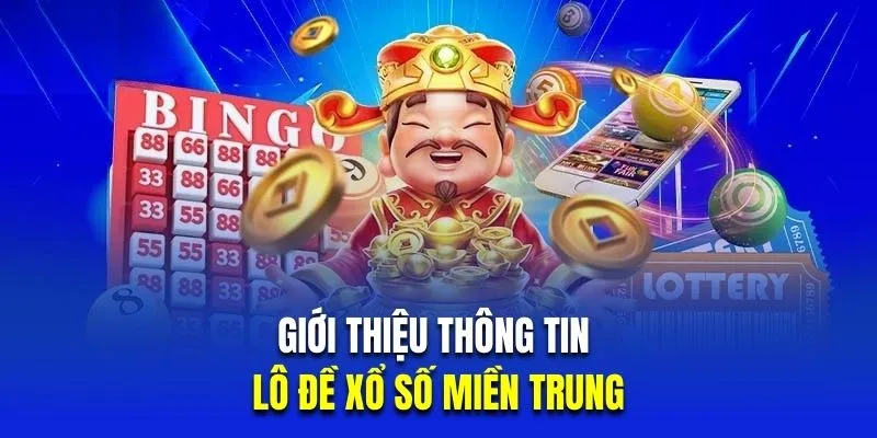 Giới thiệu thông tin về lô đề xổ số miền Trung